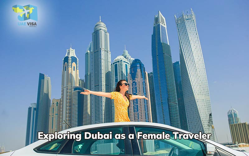 Exploring Dubai as a Female Traveler: Confidence, Culture & Comfort!  