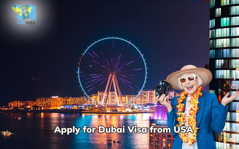 Apply for Dubai Visa from USA: Step-by-Step Guide for Travelers
