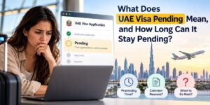 What Does UAE Visa Pending Mean, and How Long Can It Stay Pending?