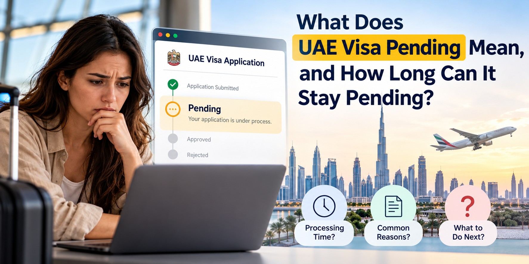 UAE visa pending status, processing time, common application delays, and next steps for applicants.